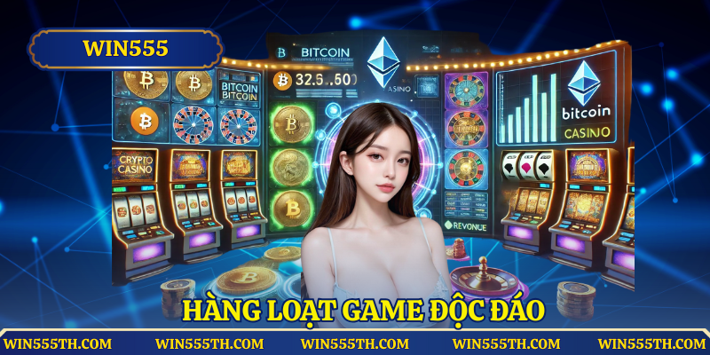 GGiới thiệu Win555 và hàng loạt game độc đáo
