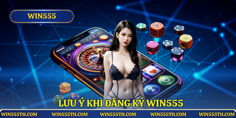 Lưu ý khi đăng nhập Win555