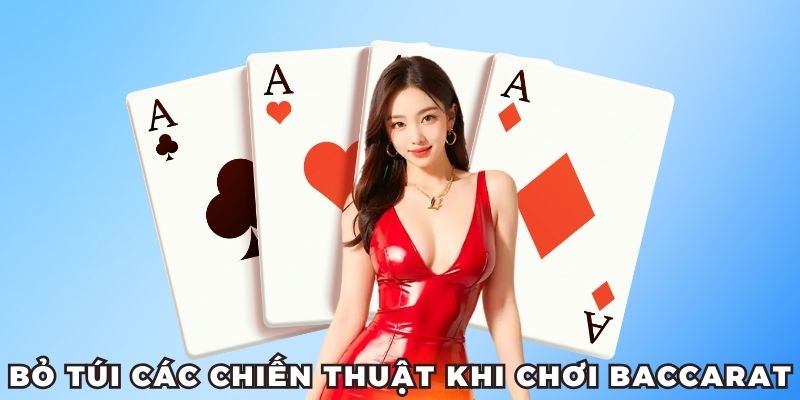 Bỏ túi các chiến thuật khi chơi baccarat